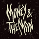 Money & the Man