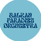 Balkan Paradise Orchestra